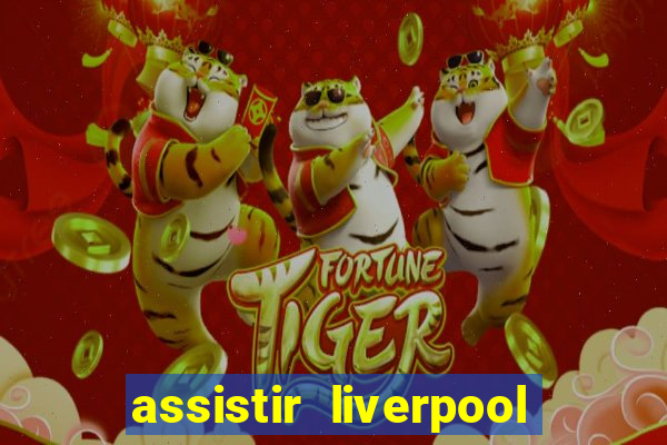 assistir liverpool x manchester city ao vivo futemax